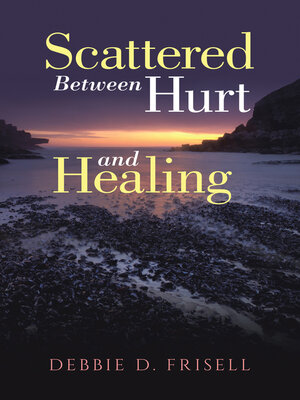 cover image of Scattered Between Hurt and Healing